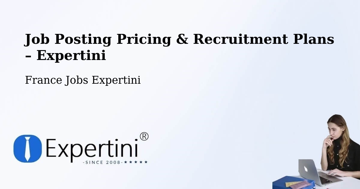 Job Posting Pricing & Recruitment Plans – Urrugne - Urrugne, France Jobs Expertini
